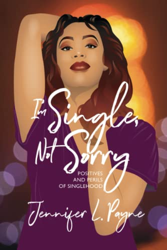 Payn - I'm Single, Not Sorry Positives and Perils of Singlehood - New