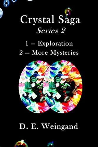 Weingand - Crystal Saga Series 2, 1-Exploration and 2-More Mysteries -