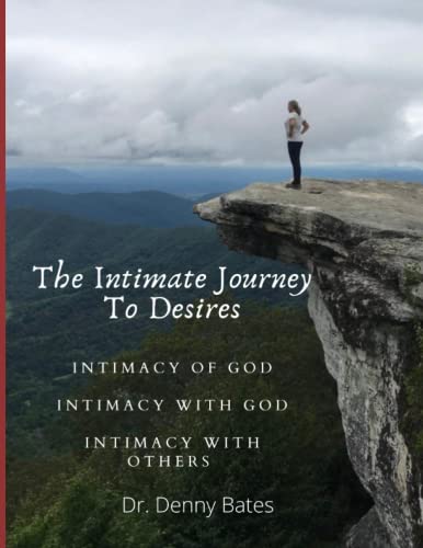Bates - Intimate Journey To Desires Intimacy of God. Intimacy with Go