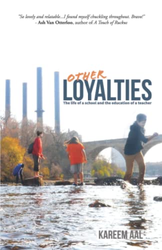 Aal - Other Loyalties: The Life of a School and the Education of a Tea