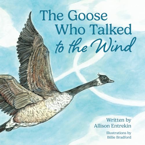 Entrekin - Goose Who Talked to the Wind A classic children's story bo
