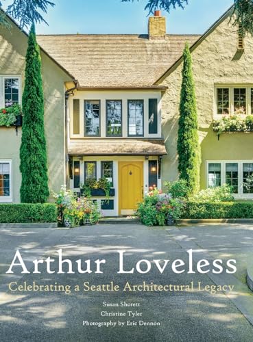 Shorett - Arthur Loveless Celebrating a Seattle Architectural Legacy