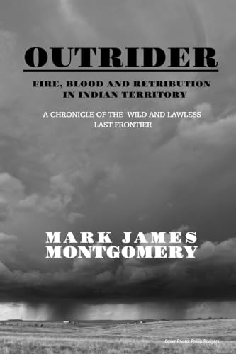 Montgomery - Outrider Fire, Blood and Retribution in Indian Territory