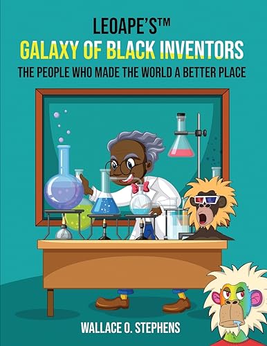 Stephens - LeoApe's? Galaxy Of Black Inventors: The People Who Made Th