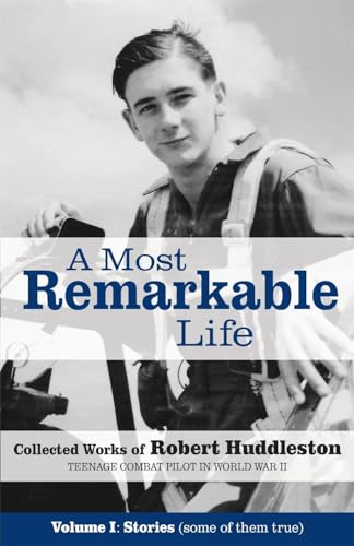 Huddleston - A Most Remarkable Life: The Collected Works of , Volume