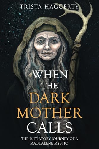 Haggerty - When The Dark Mother Calls The Initiatory Journey Of A Mag