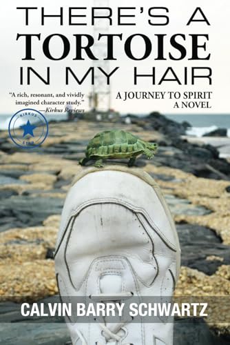 Schwartz - re's a Tortoise in My Hair: A Journey to Spirit, a Novel -