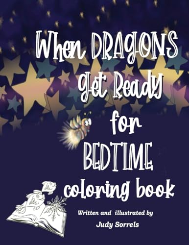 Sorrels - When Dragons Get Ready for Bedtime Coloring Book - New paper