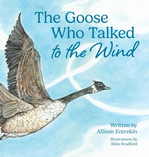 Entrekin - Goose Who Talked to the Wind: A classic children's story bo