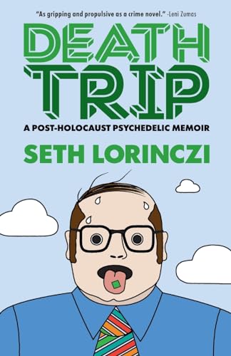 Lorinczi - Death Trip: A Post-Holocaust Psychedelic Memoir - New paper