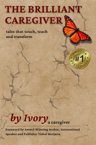 a caregiver - Brilliant Caregiver: tales that touch, teach and transfo