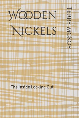 McKoy - Wooden Nickels: The Inside Looking Out - New paperback or soft