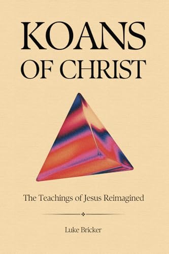 Bricker - Koans of Christ: The Teachings of Jesus Reimagined - New pap