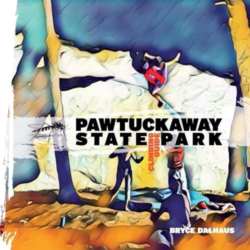 Dalhaus - Pawtuckaway State Park Climbing Guide - New paperback or sof