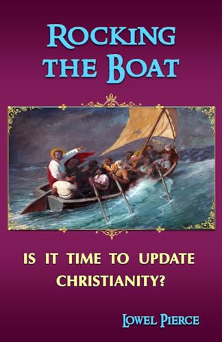 Pierc - ROCKING THE BOAT: IS IT TIME TO UPDATE CHRISTIANITY? - New pap