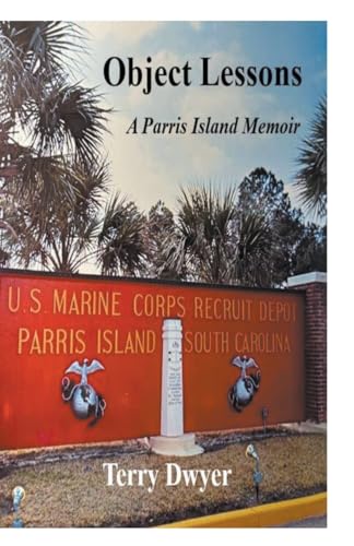 Dwyer - Object Lessons: A Parris Island Memoir - New paperback or soft