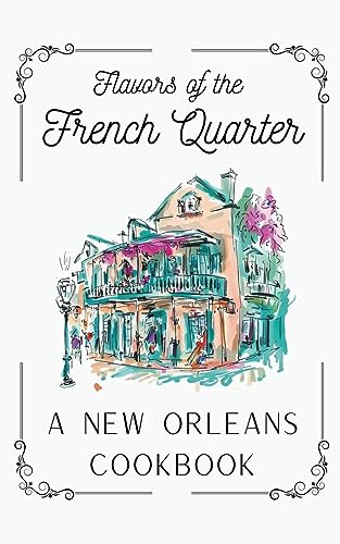 Kitchen - Flavors of the French Quarter A New Orleans Cookbook - New