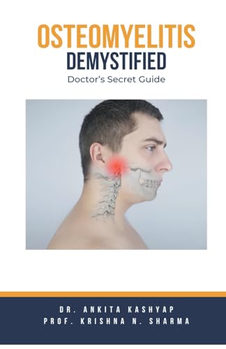 Kashyap - Osteomyelitits Demystified: Doctor's Secret Guide - New pape