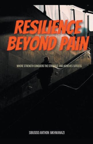 Mkhwanazi - Resilience Beyond Pain - New paperback or softback