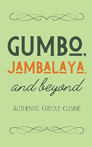 Kitchen - Gumbo, Jambalaya, and Beyond Authentic Creole Cuisine - New