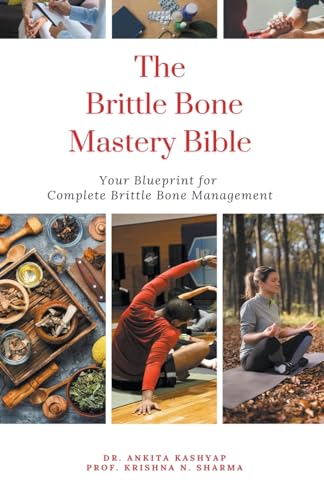 Kashyap - Brittle Bone Disease Mastery Bible Your Blueprint for Compl