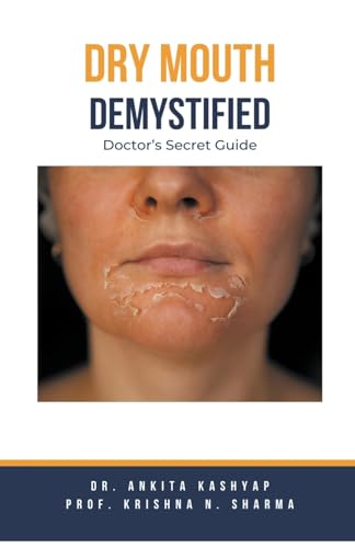 Kashyap - Dry mouth Demystified: Doctor's Secret Guide - New paperback