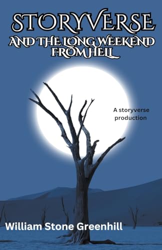 greenhill - Storyverse and the Long Weekend From Hell - New paperback
