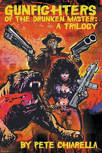 Chiarella - Gunfighters of the Drunken Master A Trilogy - New paperba