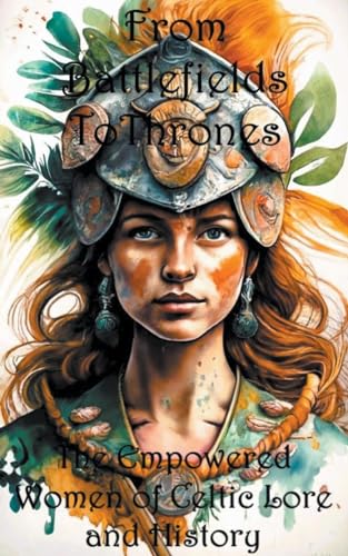 Weston - From Battlefields To Thrones Empowered Women of Celtic Lore