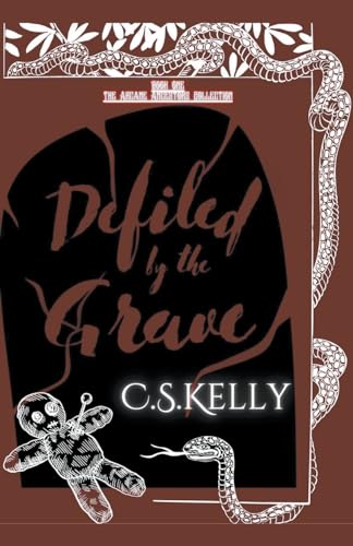 C.S.Kelly - Defiled by the Grave - New paperback or softback