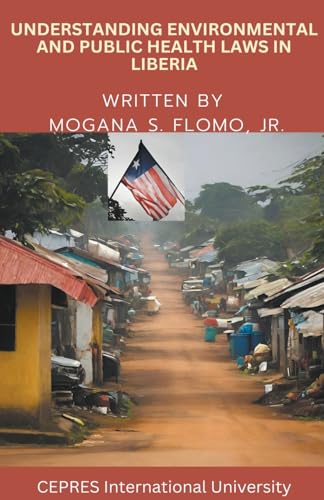 Flomo - Understanding Environmental and Public Health Laws in Liberia