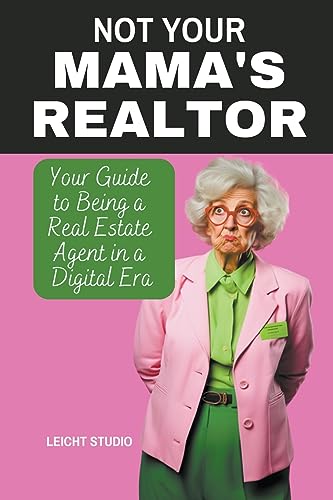 Studio - Not Your Mama's Realtor Your Guide to Being a Real Estate Ag