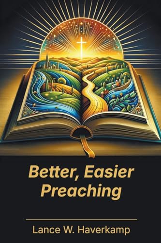Haverkamp - Better, Easier Preaching - New paperback or softback