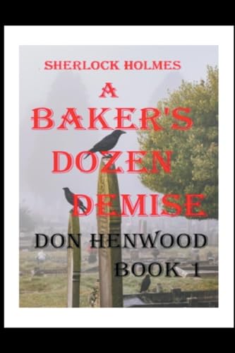 Henwood - Sherlock Holmes A Baker's Dozen Demise - New paperback or so