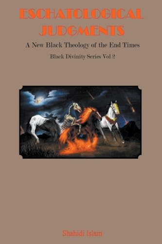 Islam - Eschatological Judgments: A New Black Theology of the End Time