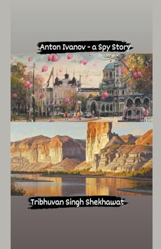 ribhuvan - Anton Ivanov - a Spy Story - New paperback or softback