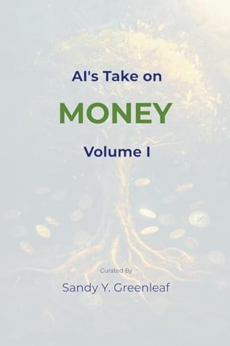 Greenleaf - AI's Take on Money, Volume I - New paperback or softback