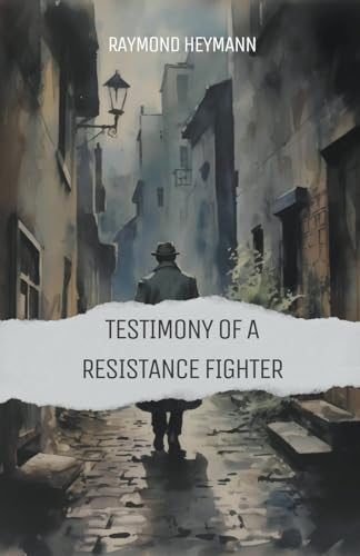 Heymann - Testimony of a Resistance Fighter - New paperback or softbac