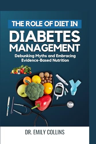 Collins - Role of Diet in Diabetes Management: Debunking Myths and Emb