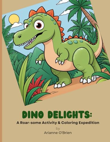 O'Brien - Dino Delights: A Roar-some Activity & Coloring Expedition -