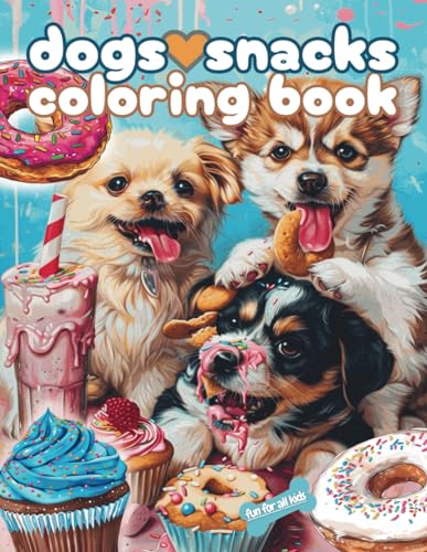 Flores - Dogs Love Snacks Coloring Book: Dogs Tasty Treats Coloring Bo