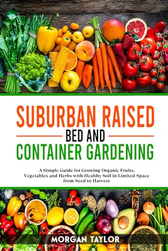 aylor - Suburban Raised Bed and Container Gardening: A Simple Guide fo