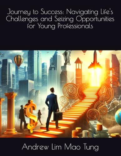 Mao Tung - Journey to Success: Navigating Life's Challenges and Seizin