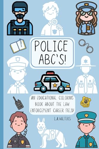 Walters - Police ABC's: An educational coloring book about the law enf