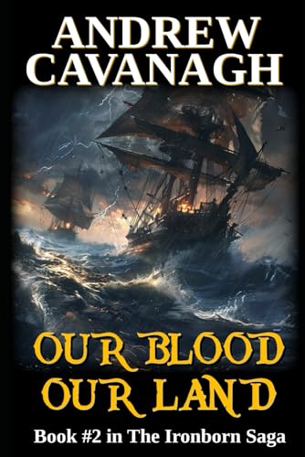 Cavanag - Our Blood Our Land: Book #2 in The Ironborn Saga - New paper