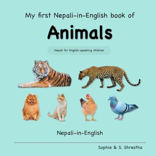 Shrestha - My First Nepali-in-English Book of Animals: Nepali-in-Engli