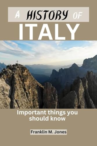 Jones - A HISTORY OF ITALY : Important things you should know - New pa