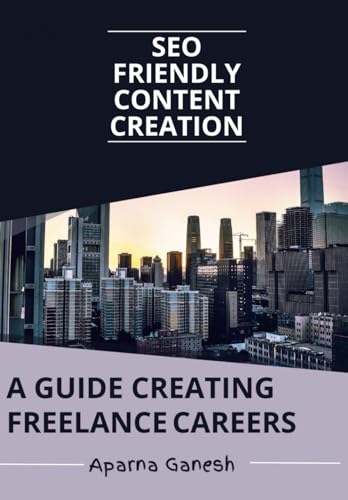 Ganes - SEO Friendly Content Creation: A Guide Creating Freelance Care