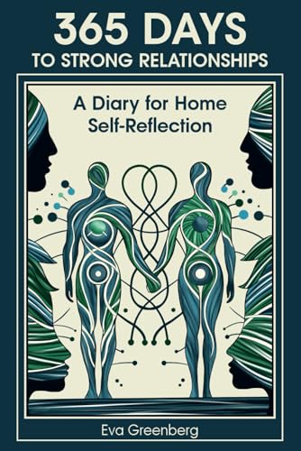 Greenberg - 365 Days to Strong Relationships: A Diary for Home Self-Re
