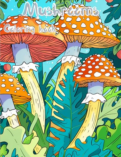 Press - Mushrooms coloring book: A mushrooms coloring book for kids 8